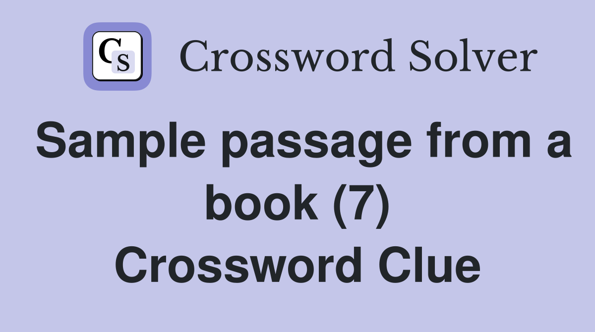 Sample passage from a book (7) Crossword Clue