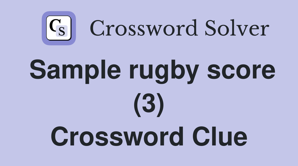 Sample rugby score (3) Crossword Clue