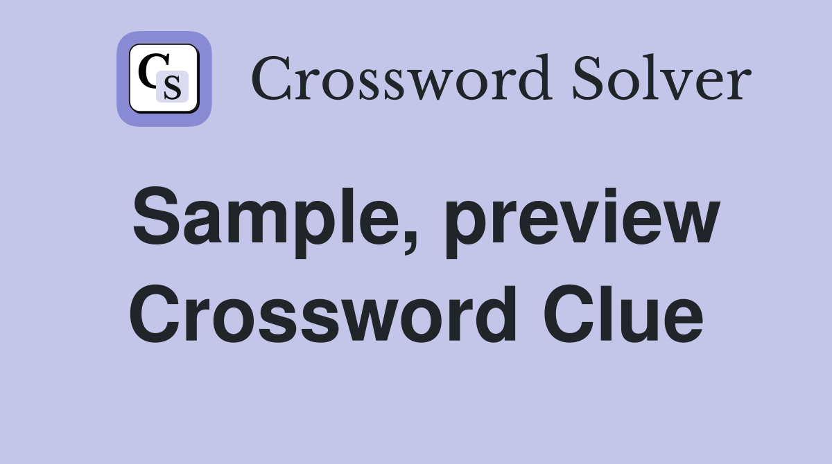 Sample, preview Crossword Clue