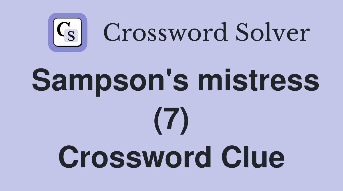 Sampson's mistress (7) Crossword Clue