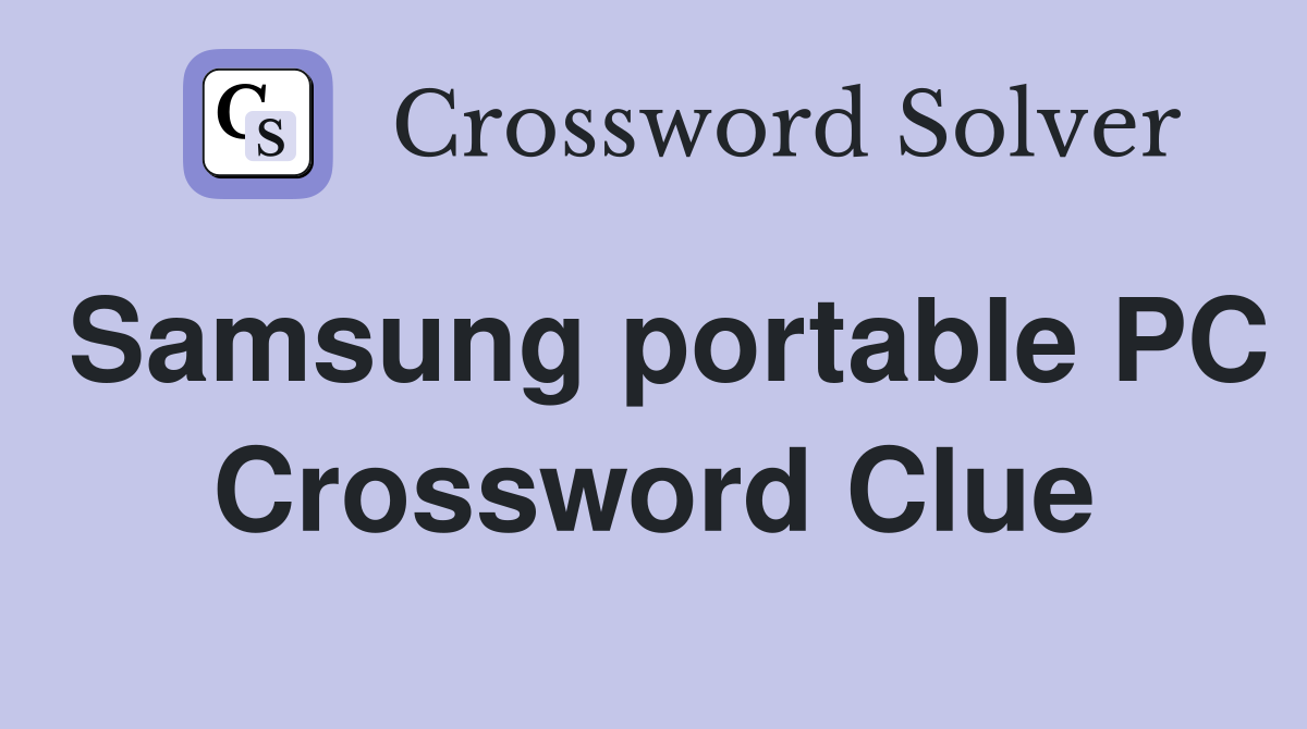 Samsung portable PC Crossword Clue