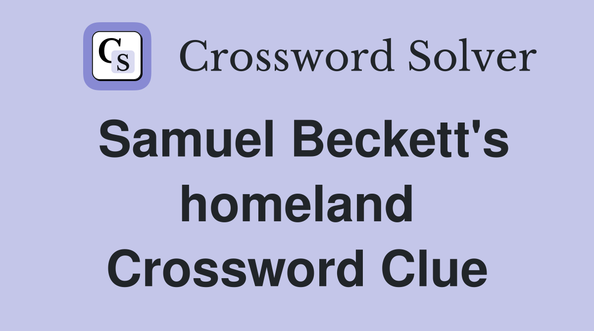 Samuel Beckett's homeland Crossword Clue