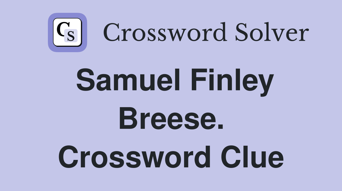 Samuel Finley Breese. Crossword Clue