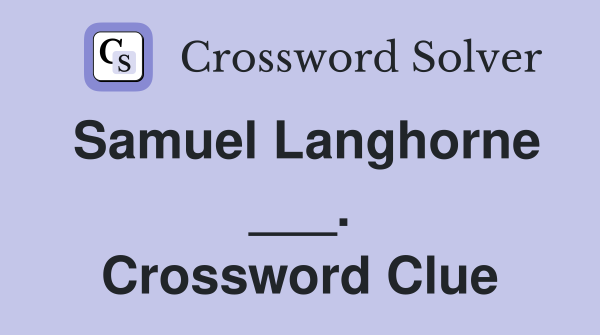 Samuel Langhorne ___. Crossword Clue