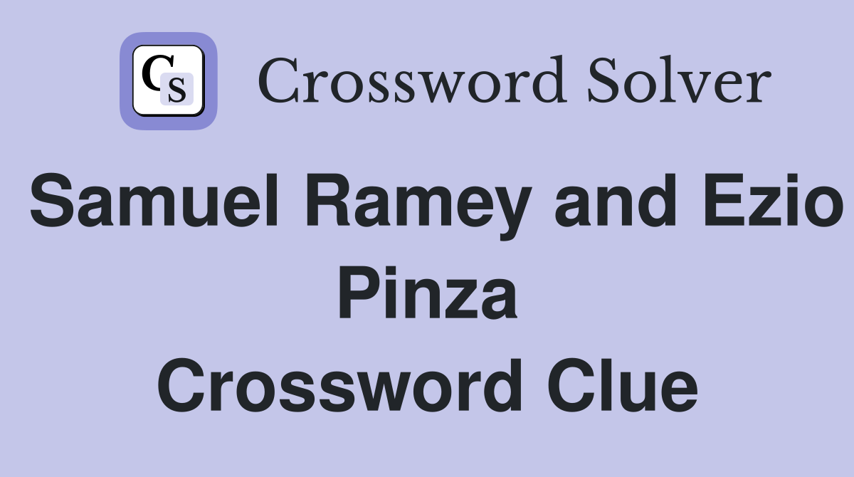 Samuel Ramey and Ezio Pinza Crossword Clue