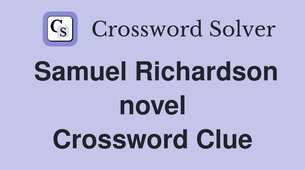 Samuel Richardson novel Crossword Clue