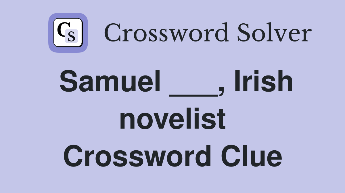 Samuel ___, Irish novelist Crossword Clue