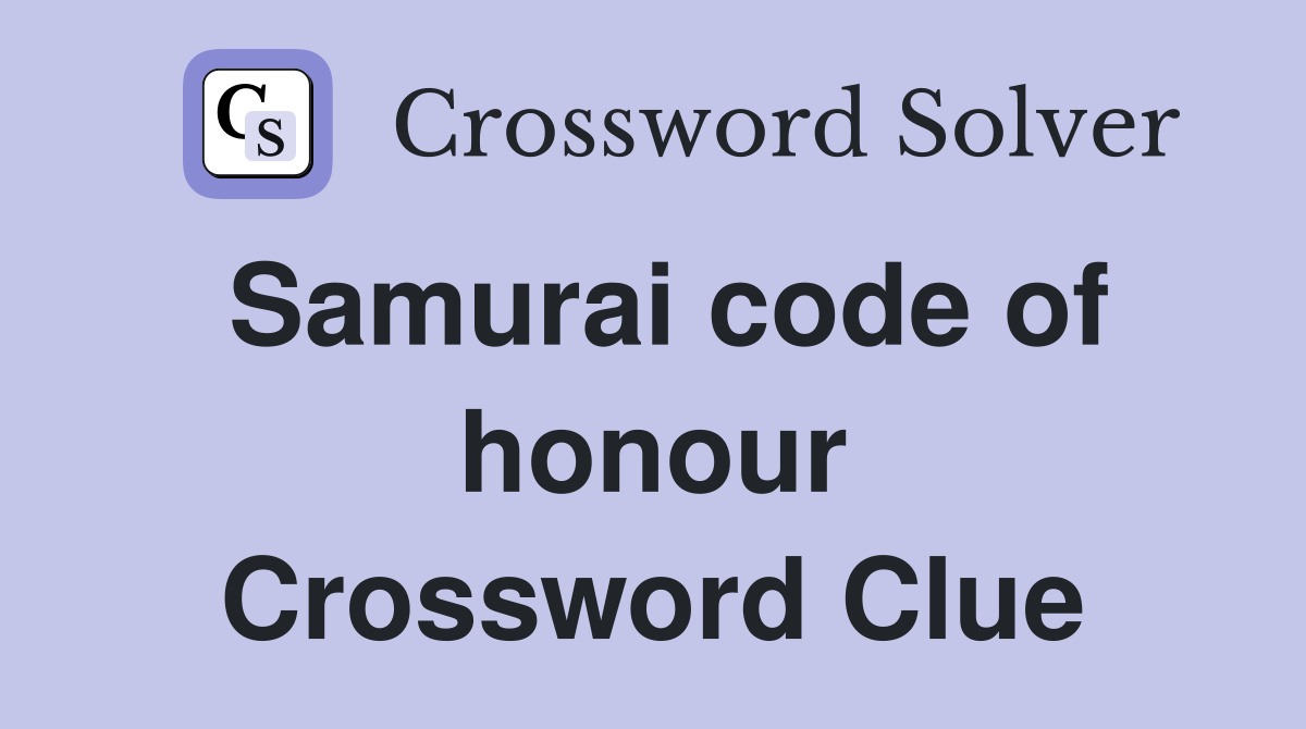 Samurai code of honour Crossword Clue