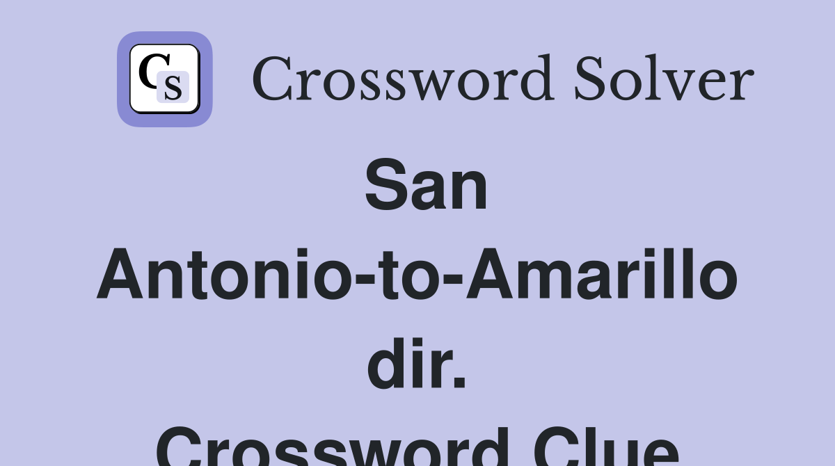 San Antonio-to-Amarillo dir. Crossword Clue