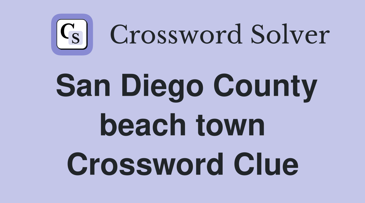 San Diego County beach town Crossword Clue