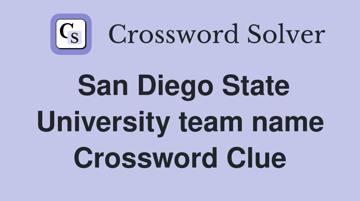 San Diego State University team name Crossword Clue