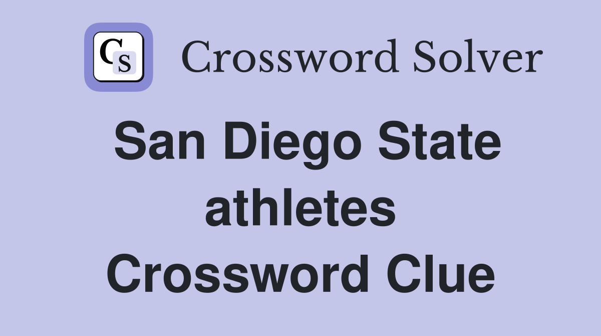 San Diego State athletes Crossword Clue