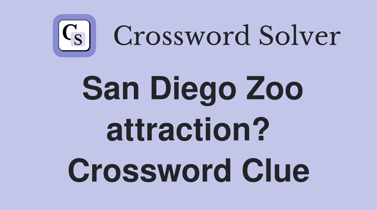 San Diego Zoo attraction? Crossword Clue