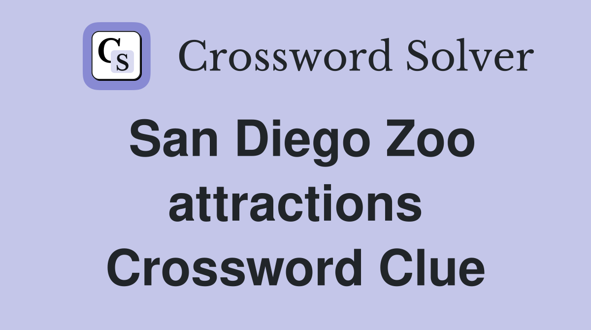 San Diego Zoo attractions Crossword Clue