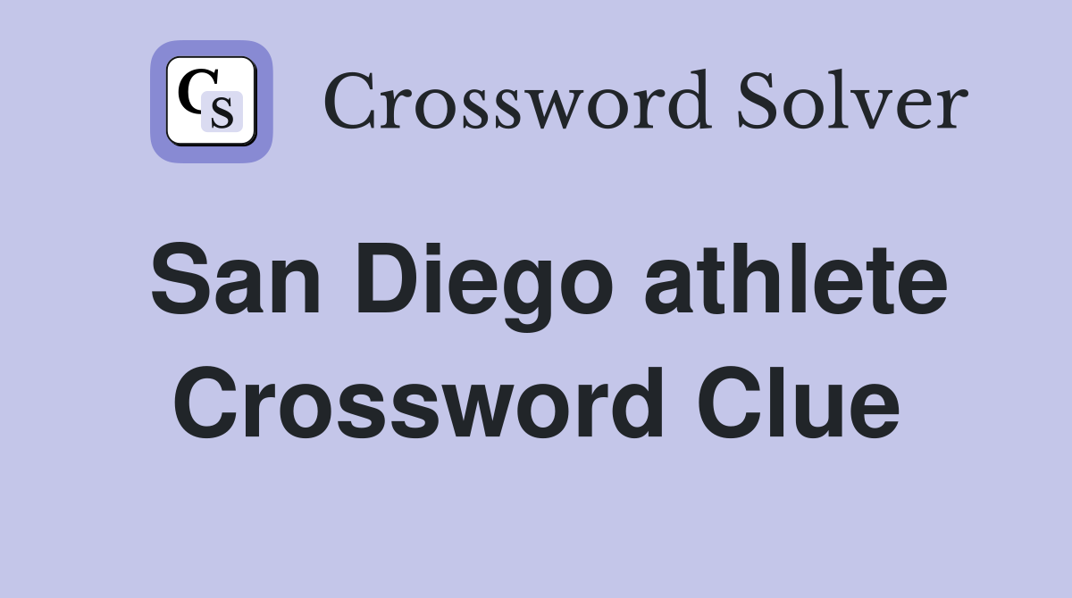 San Diego athlete Crossword Clue