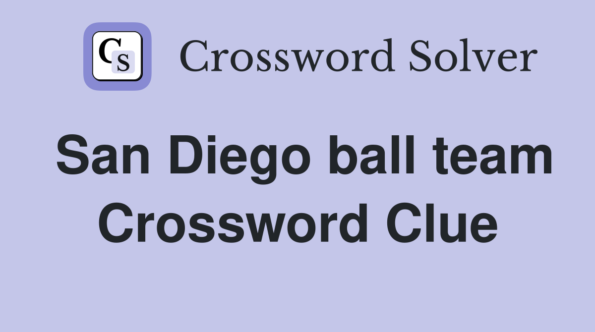 San Diego ball team Crossword Clue