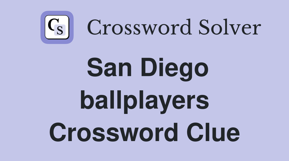 San Diego ballplayers Crossword Clue
