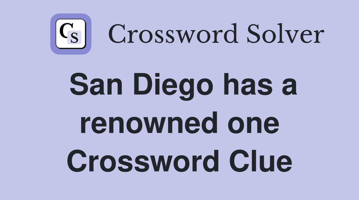 San Diego has a renowned one Crossword Clue