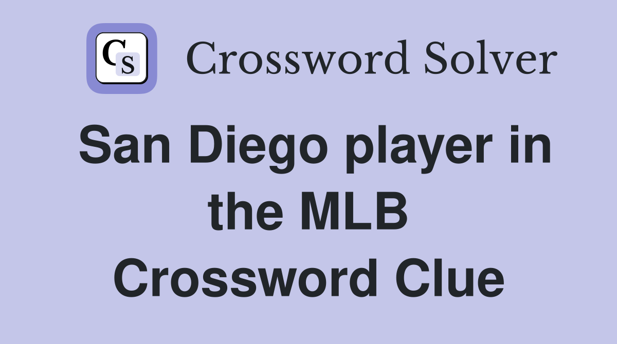 San Diego player in the MLB Crossword Clue