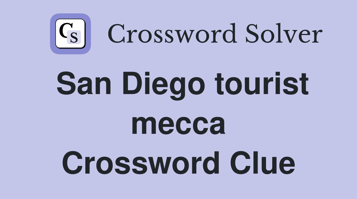 San Diego tourist mecca Crossword Clue
