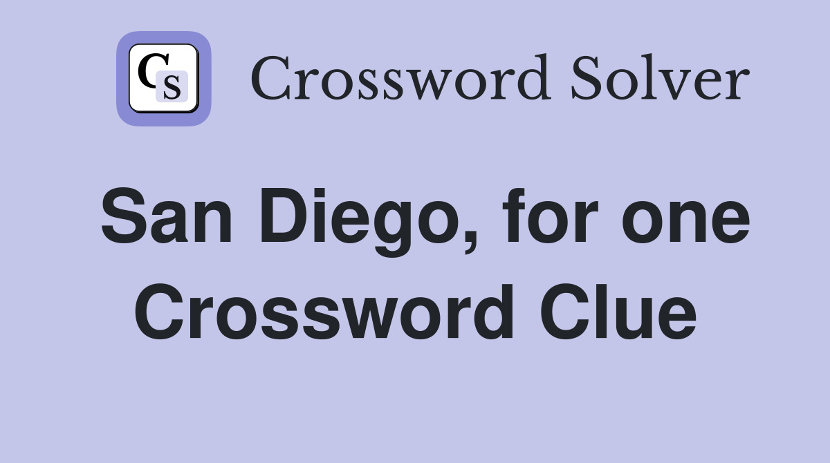 San Diego, for one Crossword Clue