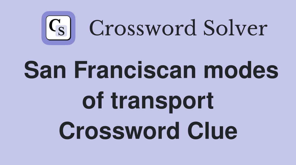 San Franciscan modes of transport Crossword Clue