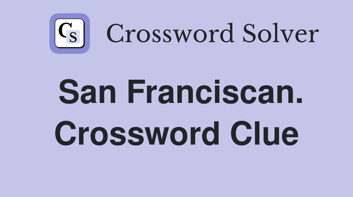 San Franciscan. Crossword Clue