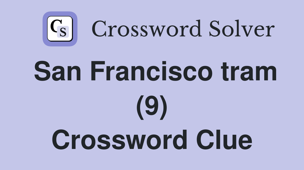 San Francisco tram (9) Crossword Clue