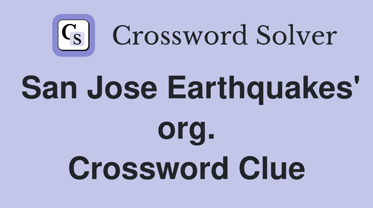 San Jose Earthquakes' org. Crossword Clue