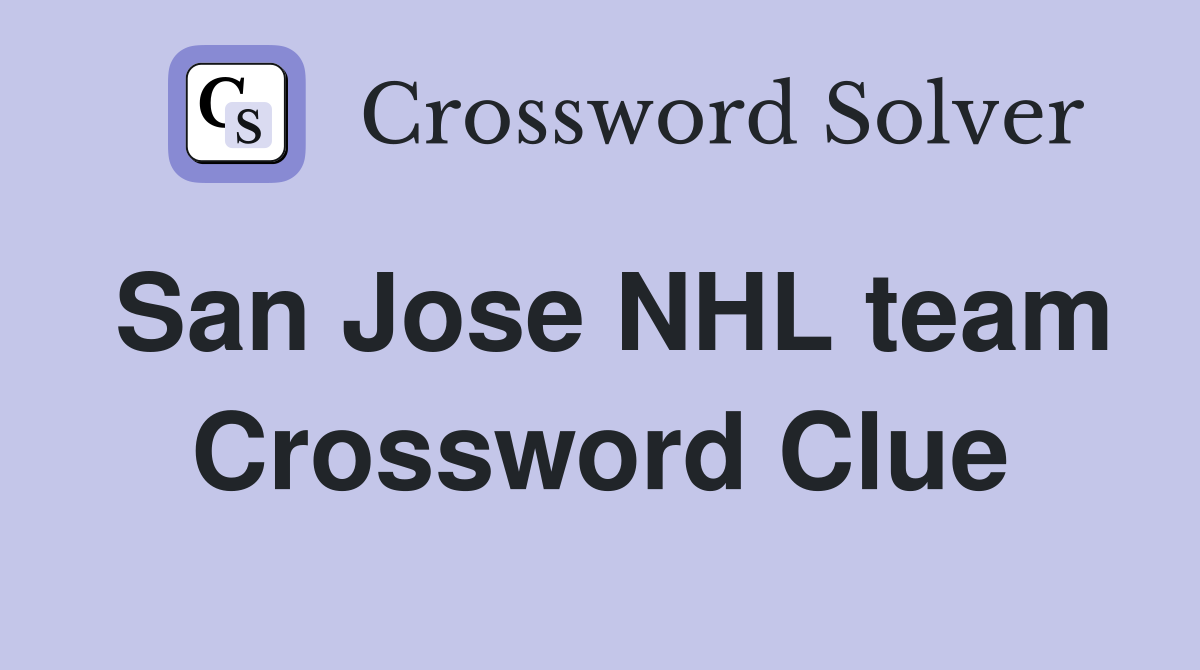 San Jose NHL team Crossword Clue