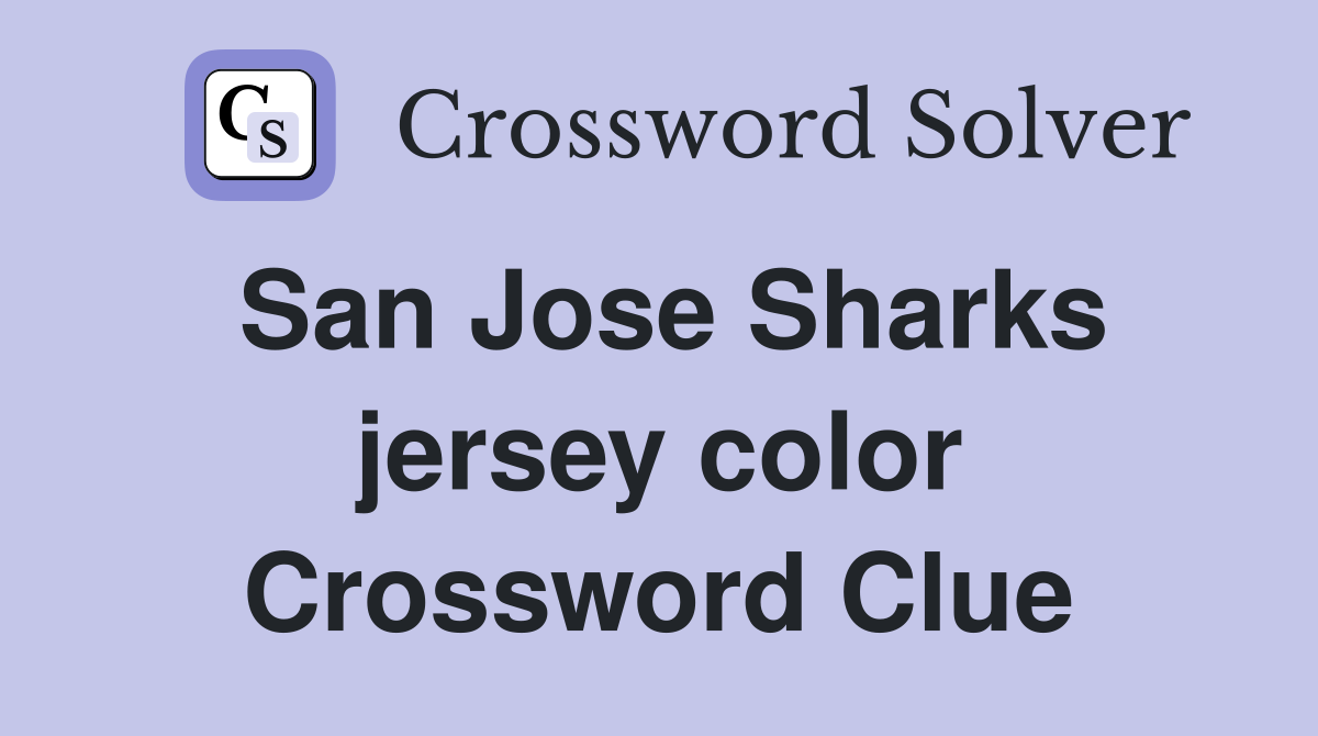 San Jose Sharks jersey color Crossword Clue