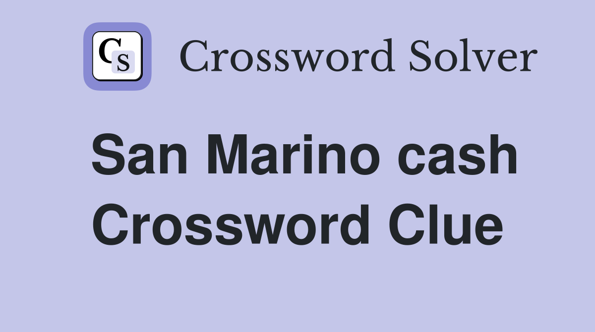 San Marino cash Crossword Clue