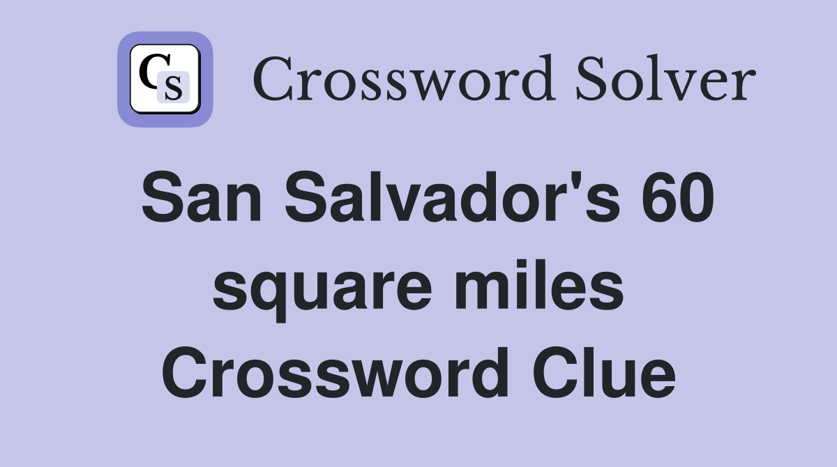 San Salvador's 60 square miles Crossword Clue