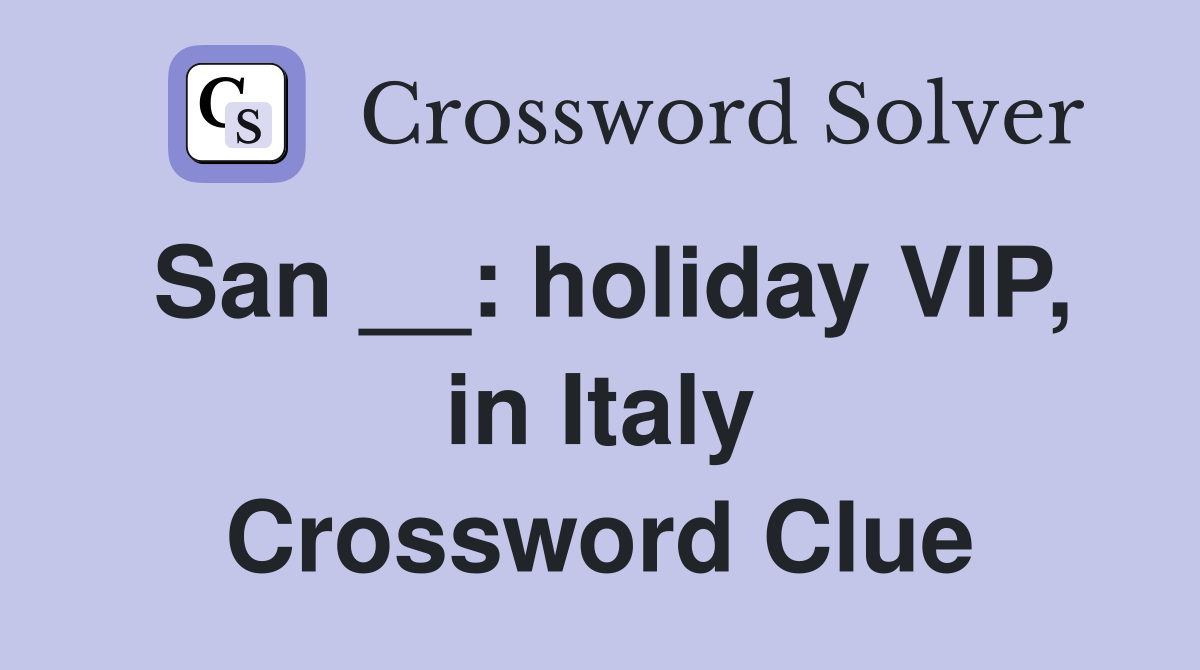 San __: holiday VIP, in Italy Crossword Clue