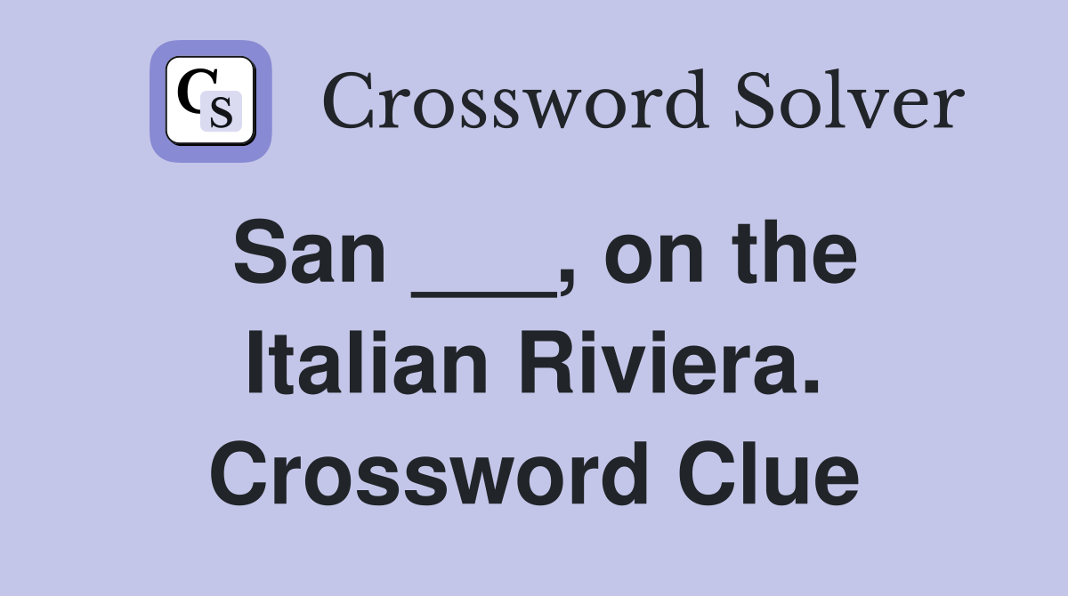 San ___, on the Italian Riviera. Crossword Clue