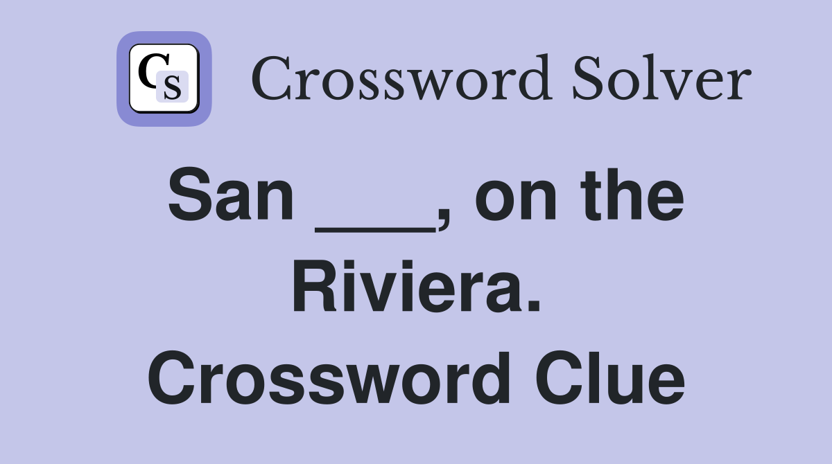 San ___, on the Riviera. Crossword Clue