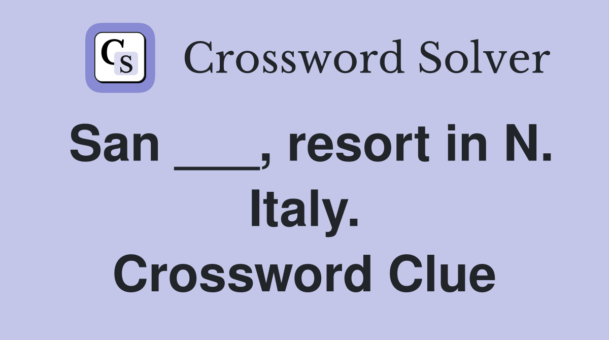 San ___, resort in N. Italy. Crossword Clue