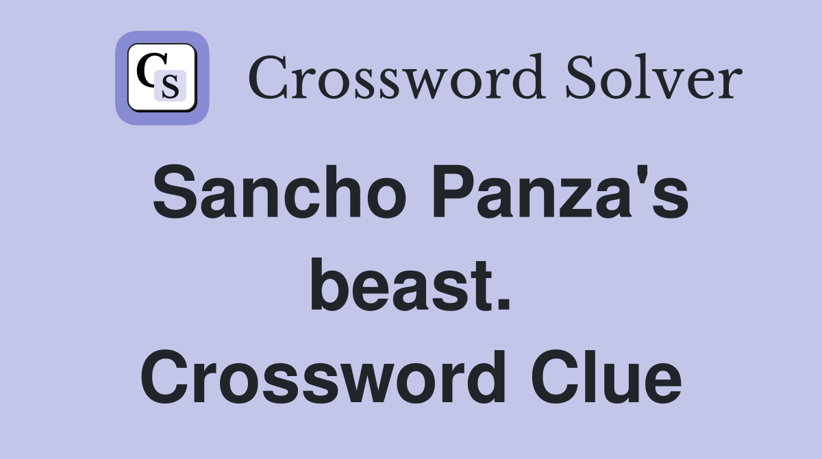 Sancho Panza's beast. Crossword Clue