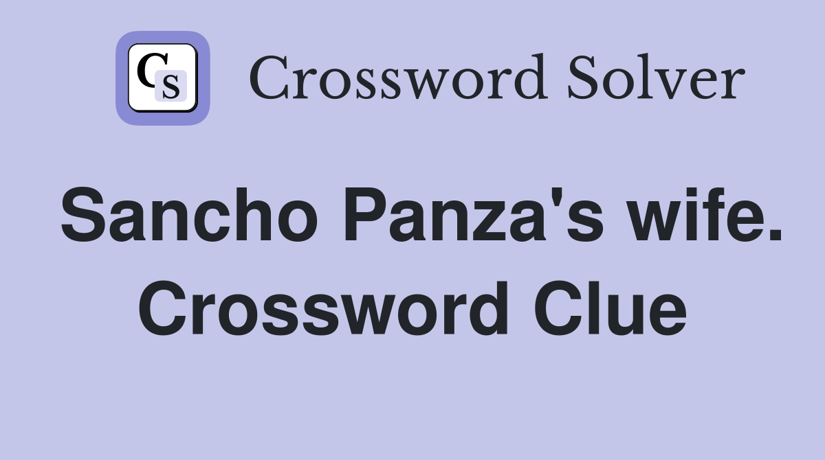 Sancho Panza's wife. Crossword Clue