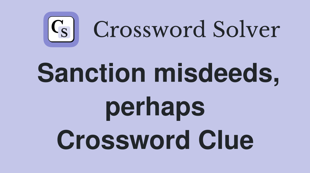 Sanction misdeeds, perhaps Crossword Clue