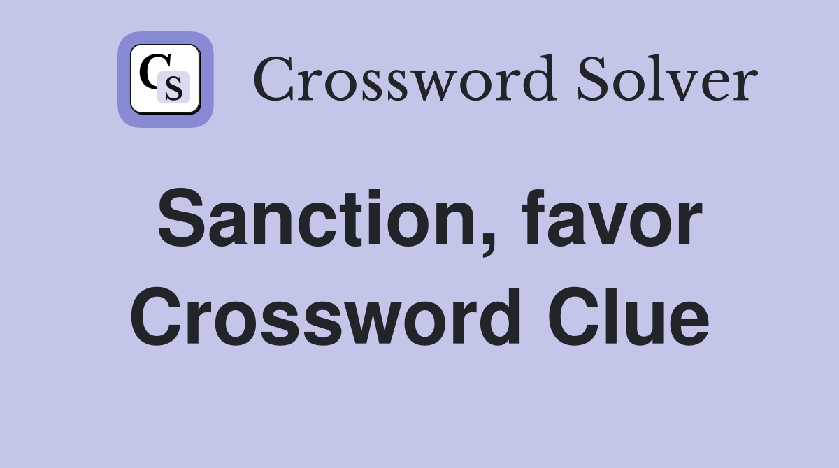 Sanction, favor Crossword Clue