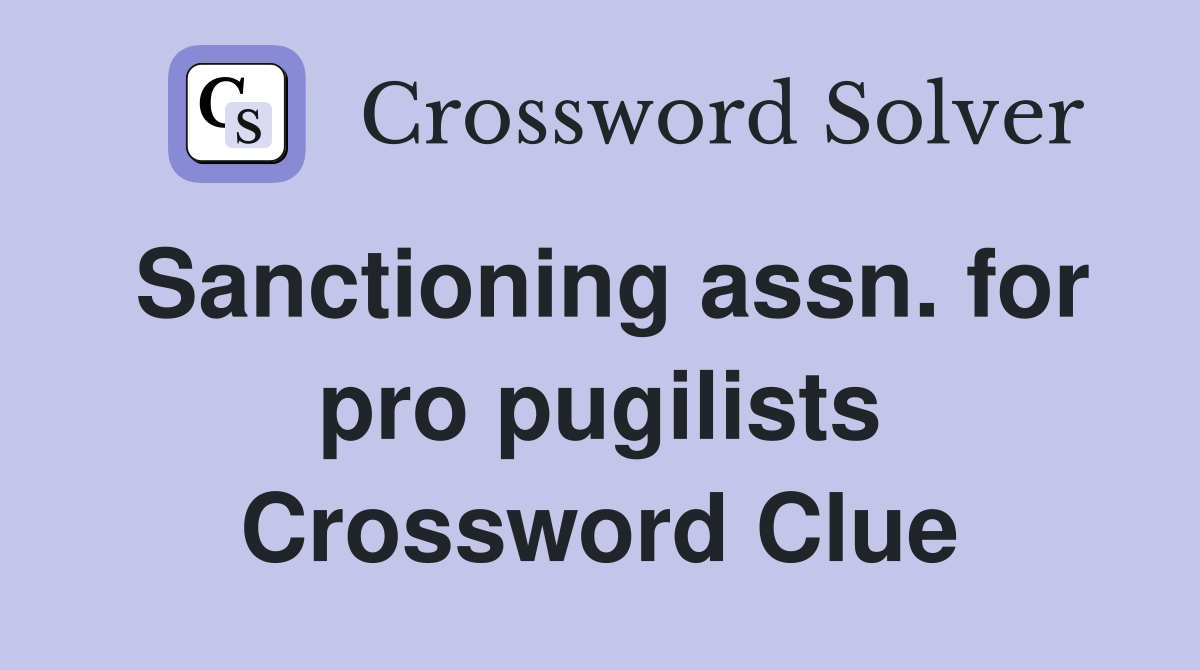 Sanctioning assn. for pro pugilists Crossword Clue