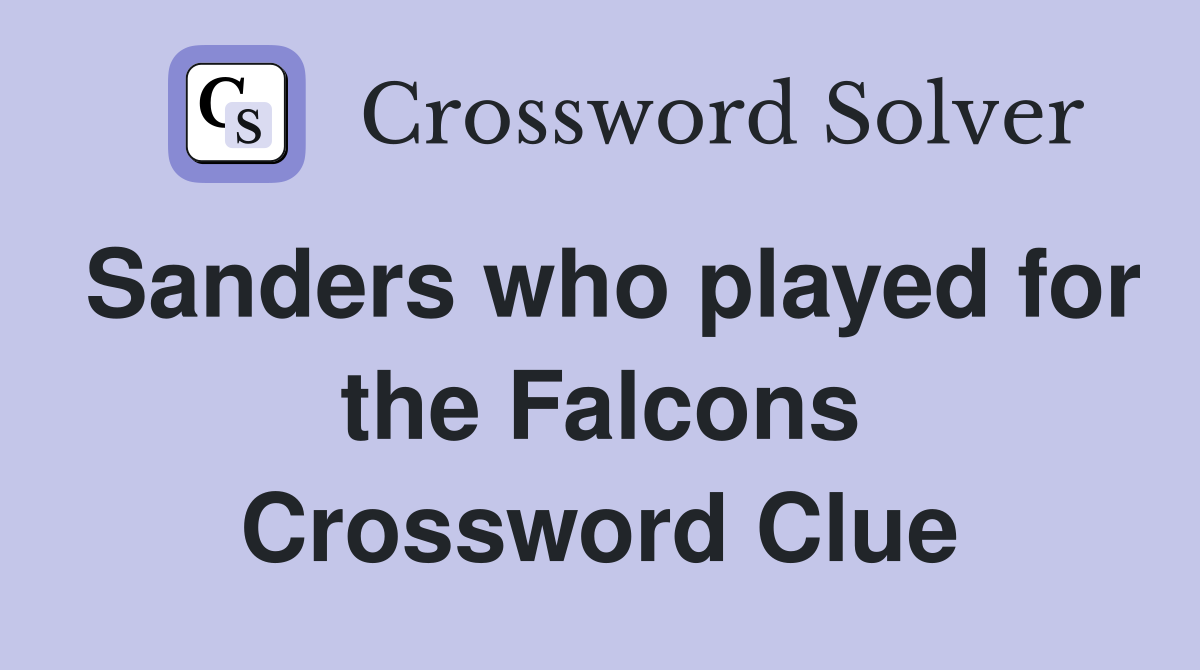 Sanders who played for the Falcons Crossword Clue