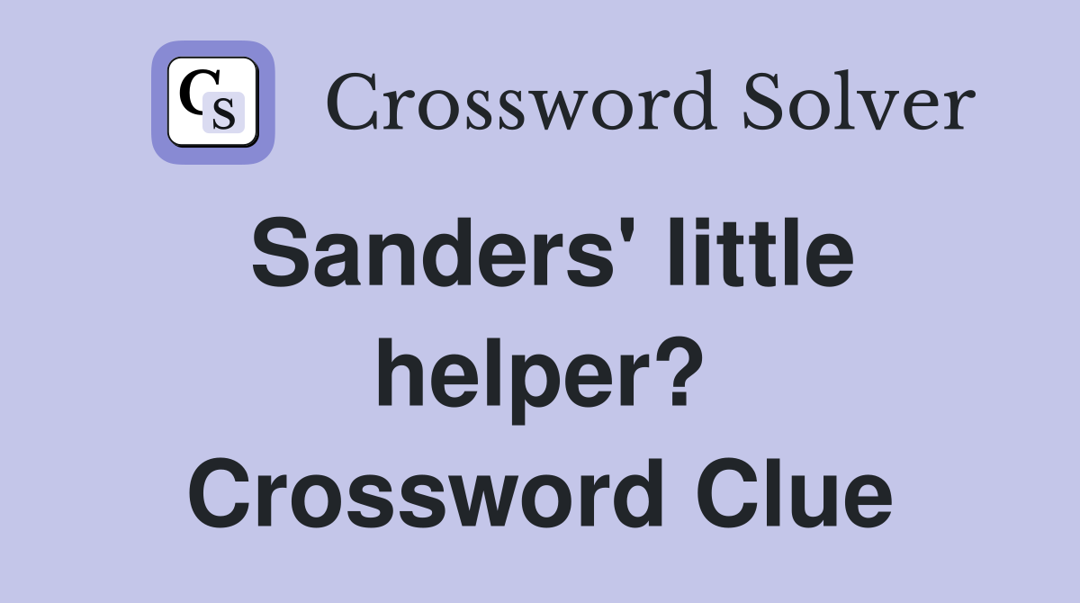 Sanders' little helper? Crossword Clue