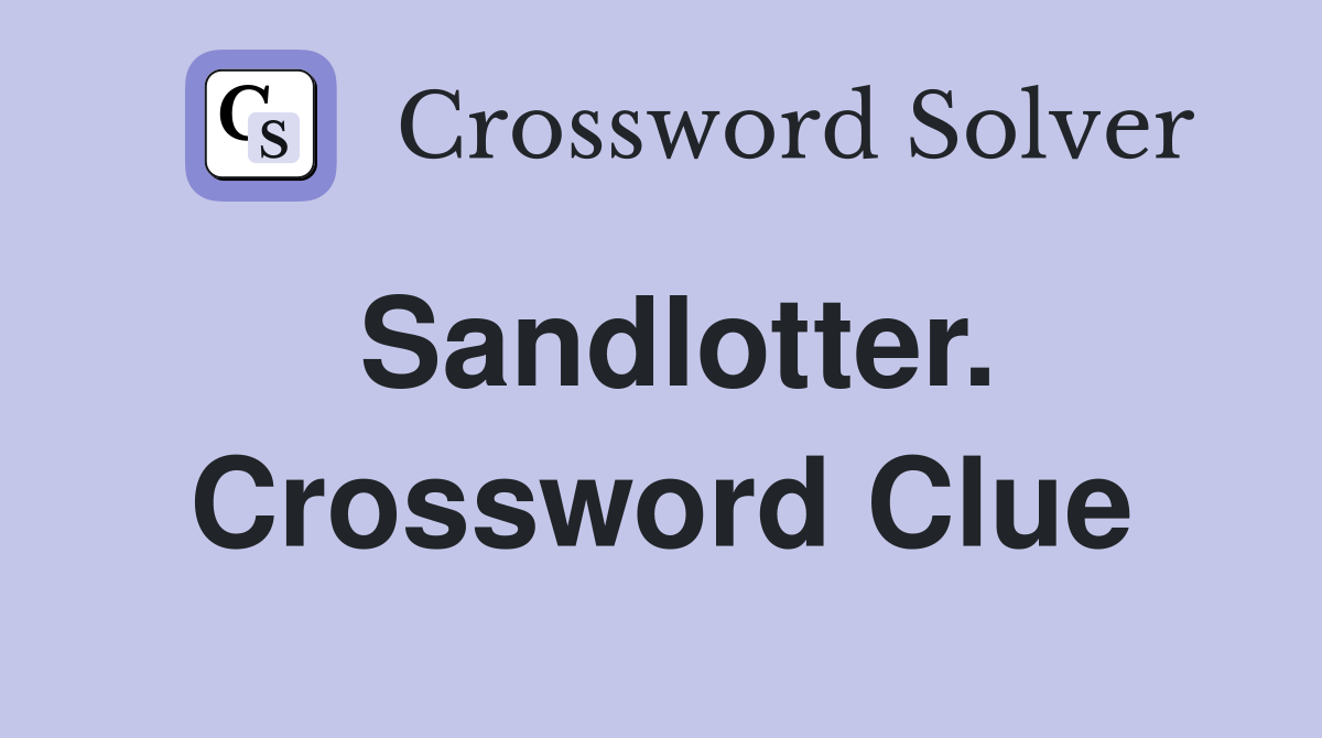 Sandlotter. Crossword Clue