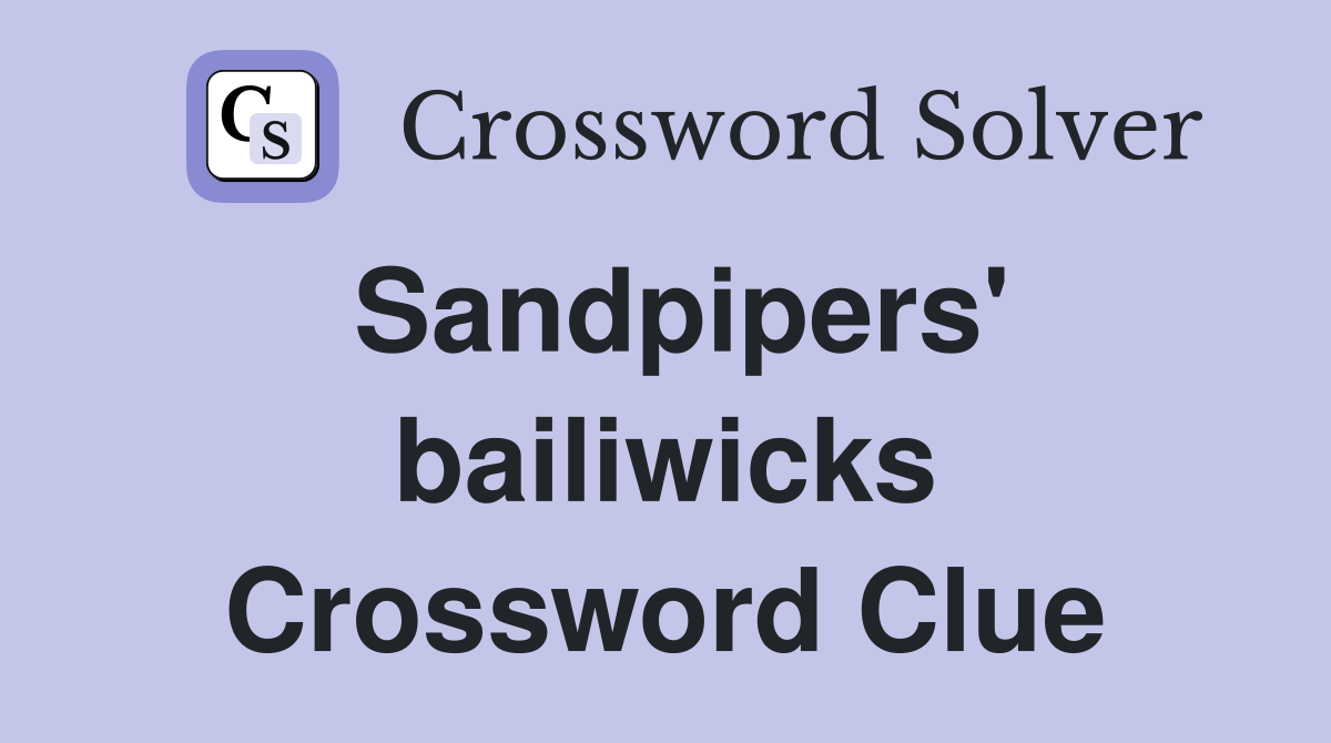 Sandpipers' bailiwicks Crossword Clue