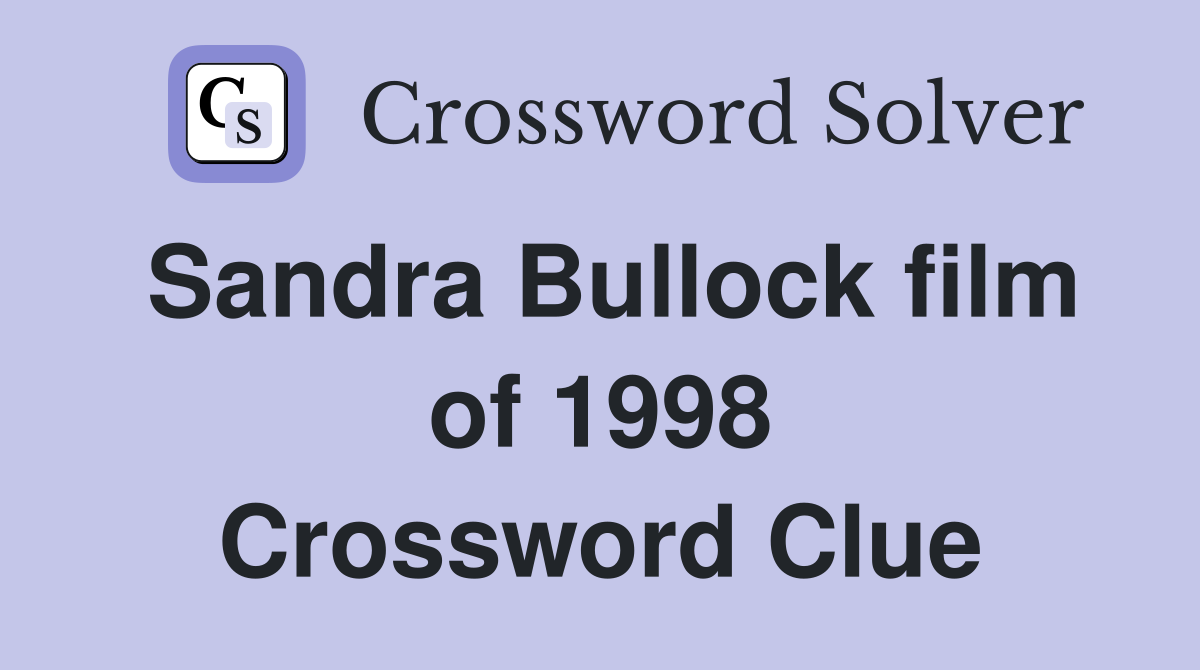 Sandra Bullock film of 1998 Crossword Clue