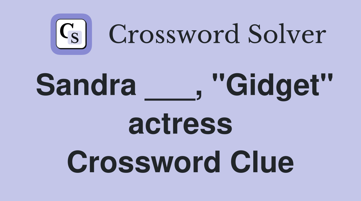 Sandra ___, "Gidget" actress Crossword Clue