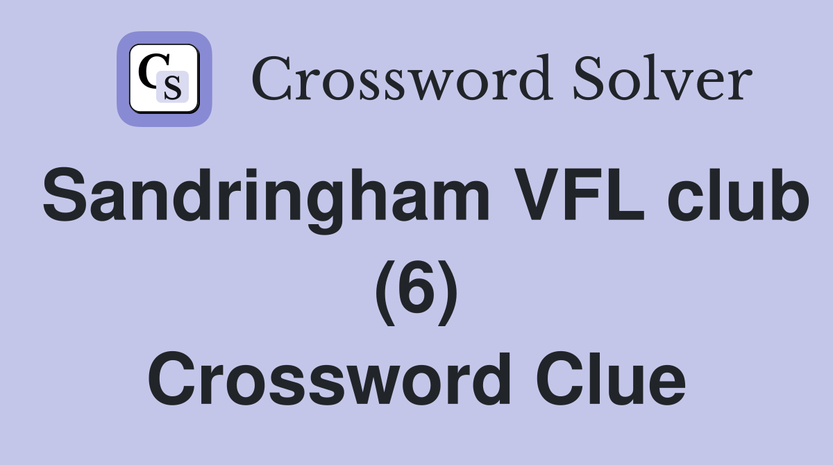 Sandringham VFL club (6) Crossword Clue
