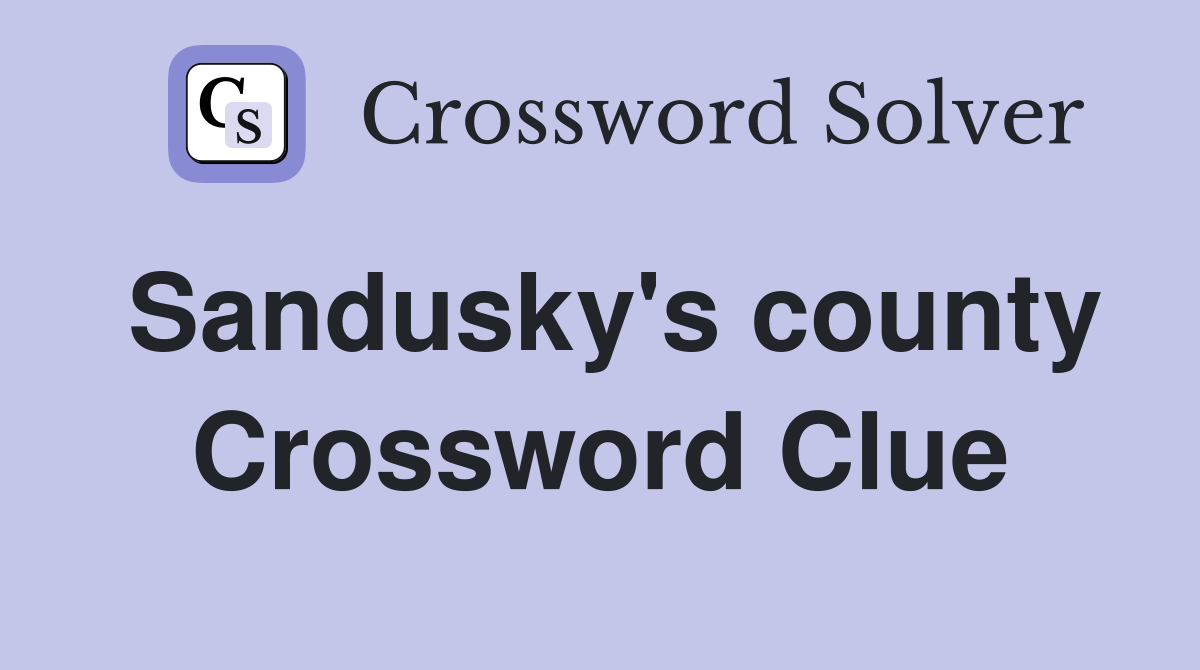 Sandusky's county Crossword Clue